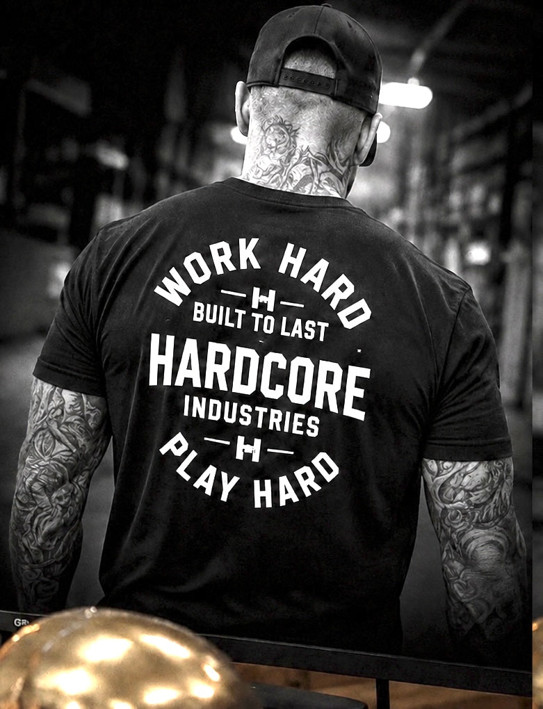 Hardcore Men's "Work Hard Play Hard" T Shirt