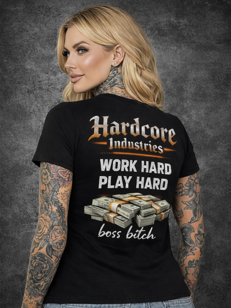 Hardcore Work Hard, Play Hard Boss Bitch" Baby T